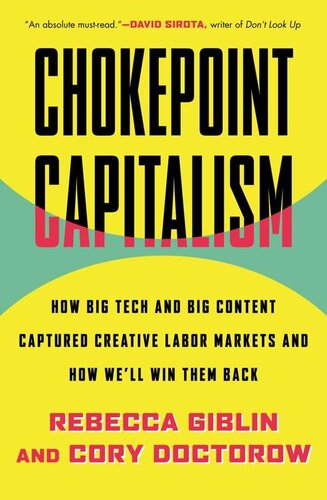 Chokepoint Capitalism: How Big Tech and Big Content Captured Creative Labor Markets and How We'll Win Them Back (PDF/EPUB Version)