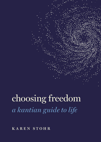 Choosing Freedom: A Kantian Guide to Life (PDF/EPUB Version)