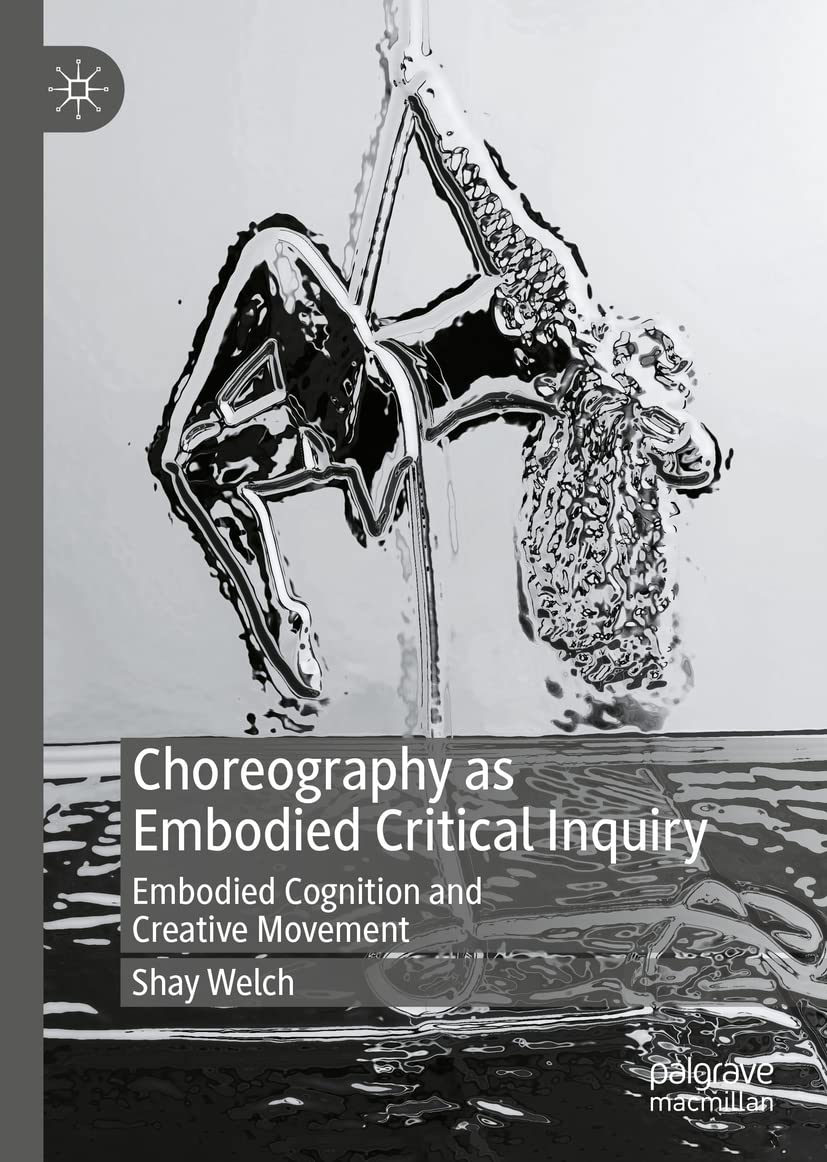 Choreography as Embodied Critical Inquiry: Embodied Cognition and Creative Movement (PDF/EPUB Version)