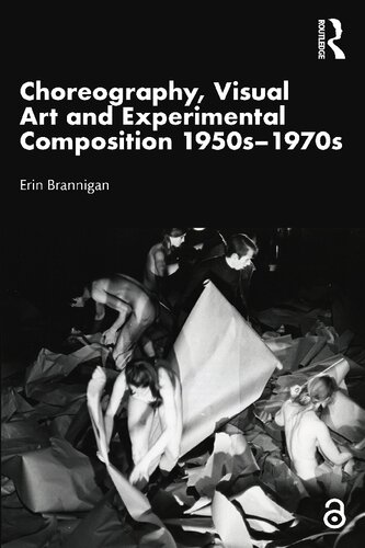 Choreography, Visual Art and Experimental Composition 1950s-1970s (PDF/EPUB Version)