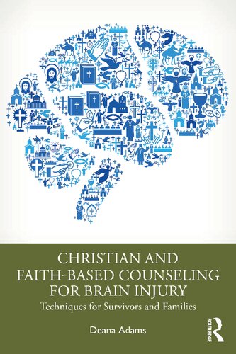 Christian and Faith-based Counseling for Brain Injury: Techniques for Survivors and Families (PDF/EPUB Version)
