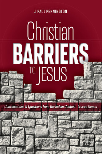 Christian Barriers to Jesus (Revised Edition): Conversations and Questions from the Indian Context (PDF/EPUB Version)