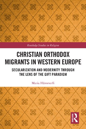 Christian Orthodox Migrants in Western Europe: Secularization and Modernity through the Lens of the Gift Paradigm (PDF/EPUB Version)