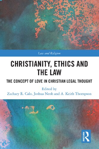 Christianity, Ethics and the Law: The Concept of Love in Christian Legal Thought (PDF/EPUB Version)