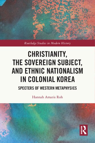 Christianity, the Sovereign Subject, and Ethnic Nationalism in Colonial Korea (PDF/EPUB Version)