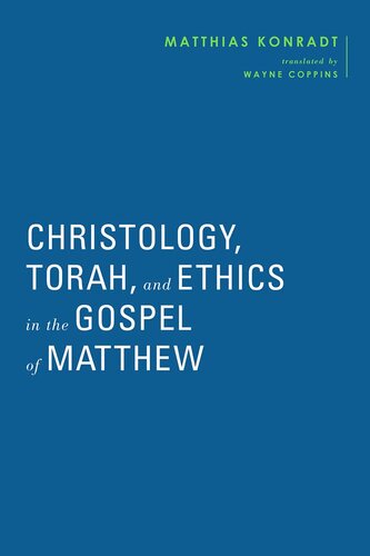 Christology, Torah, and Ethics in the Gospel of Matthew (PDF/EPUB Version)