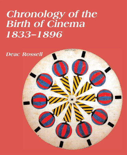 Chronology of the Birth of Cinema 1833–1896 (PDF/EPUB Version)