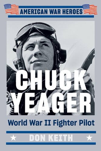 Chuck Yeager: World War II Fighter Pilot (PDF/EPUB Version)