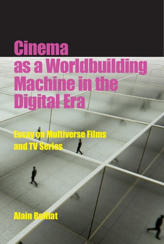 Cinema as a Worldbuilding Machine in the Digital Era: Essay on Multiverse Films and TV Series (PDF/EPUB Version)