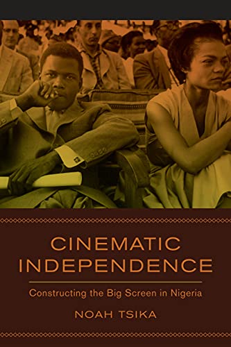 Cinematic Independence: Constructing the Big Screen in Nigeria (PDF/EPUB Version)