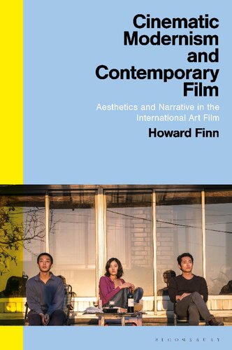 Cinematic Modernism and Contemporary Film: Aesthetics and Narrative in the International Art Film (PDF/EPUB Version)