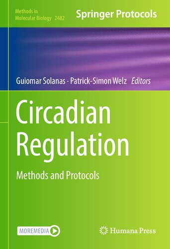 Circadian Regulation: Methods and Protocols (Methods in Molecular Biology, 2482) (PDF/EPUB Version)