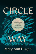 Circle Way: A Daughter's Memoir, a Writer's Journey Home (PDF/EPUB Version)