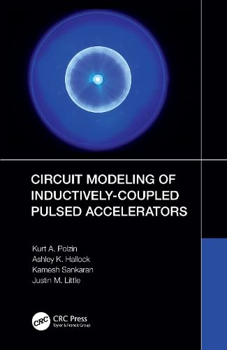 Circuit Modeling of Inductively-Coupled Pulsed Accelerators (PDF/EPUB Version)