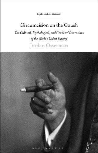 Circumcision on the Couch: The Cultural, Psychological, and Gendered Dimensions of the World's Oldest Surgery (PDF/EPUB Version)