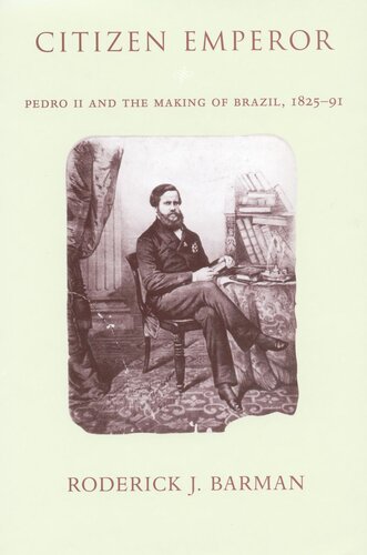 Citizen Emperor: Pedro II and the Making of Brazil, 1825-1891 (PDF/EPUB Version)