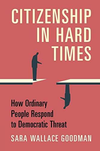 Citizenship in Hard Times : How Ordinary People Respond to Democratic Threat (PDF/EPUB Version)