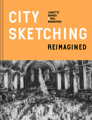 City Sketching Reimagined: Ideas, Exercises, Inspiration (PDF/EPUB Version)