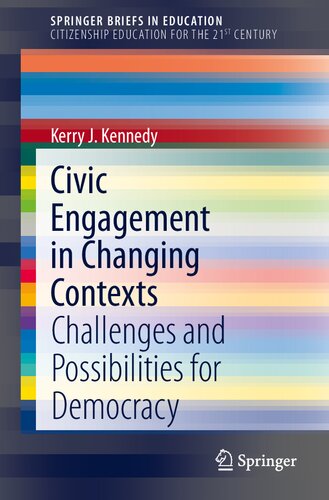 Civic Engagement in Changing Contexts: Challenges and Possibilities for Democracy (SpringerBriefs in Citizenship Education for the 21st Century) (PDF/EPUB Version)