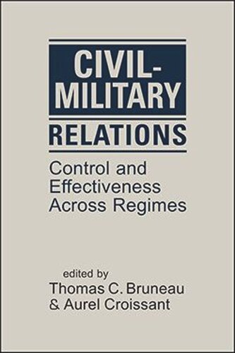 Civil-Military Relations: Control and Effectiveness Across Regimes (PDF/EPUB Version)