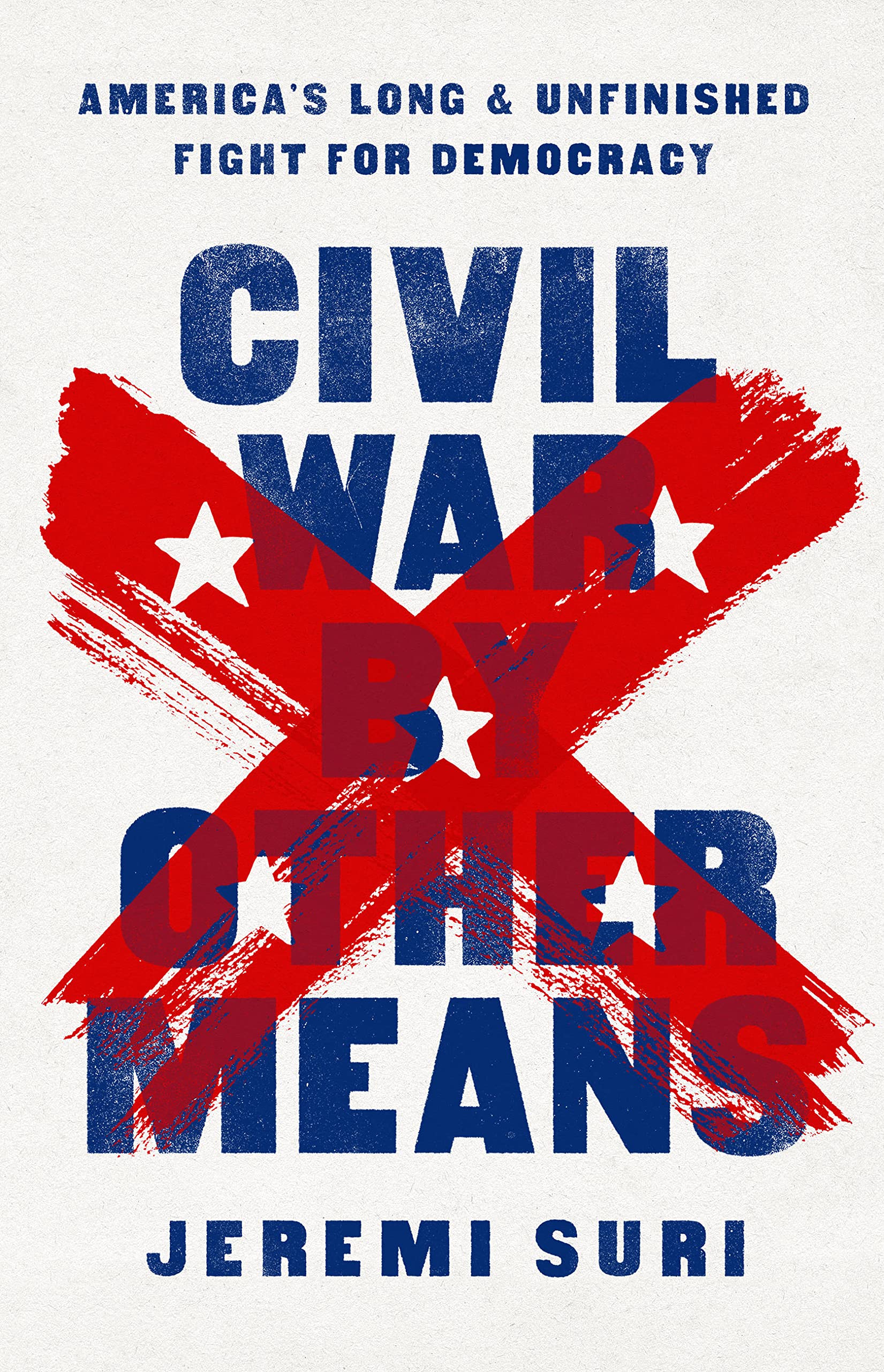 Civil War by Other Means: America’s Long and Unfinished Fight for Democracy (PDF/EPUB Version)