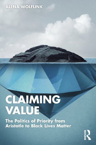 Claiming Value: The Politics of Priority from Aristotle to Black Lives Matter (PDF/EPUB Version)