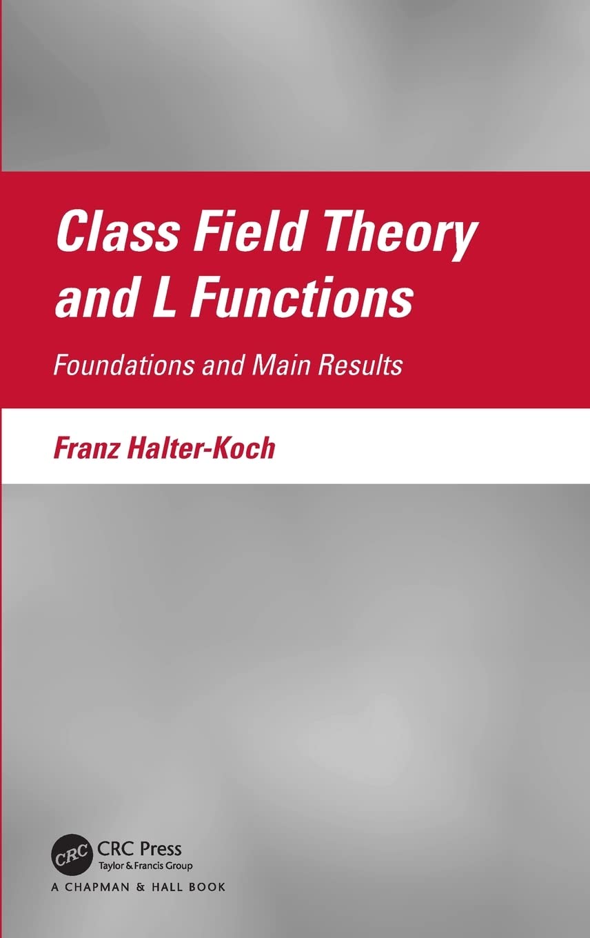 Class Field Theory and L Functions: Foundations and Main Results (PDF/EPUB Version)