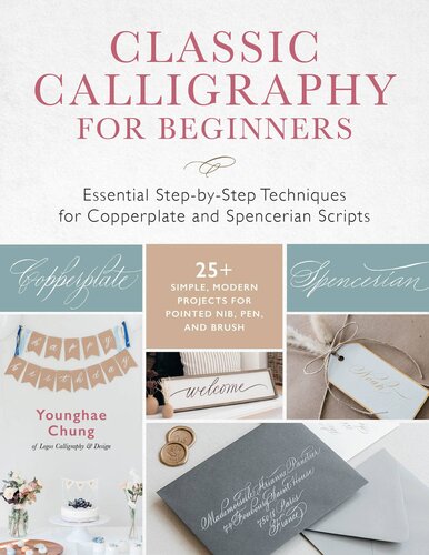 Classic Calligraphy for Beginners: Essential Step-by-Step Techniques for Copperplate and Spencerian Scripts (PDF/EPUB Version)