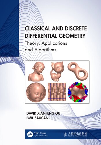 Classical and Discrete Differential Geometry: Theory, Applications and Algorithms (PDF/EPUB Version)