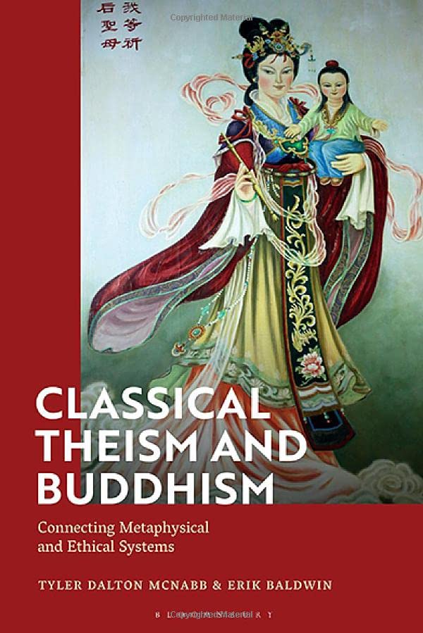 Classical Theism and Buddhism: Connecting Metaphysical and Ethical Systems (PDF/EPUB Version)