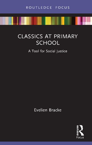 Classics at Primary School: A Tool for Social Justice (PDF/EPUB Version)