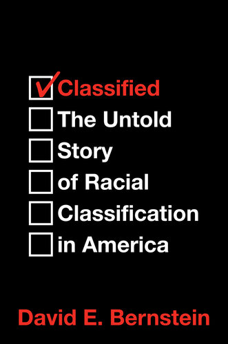Classified: The Untold Story of Racial Classification in America (PDF/EPUB Version)