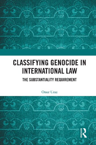Classifying Genocide in International Law: The Substantiality Requirement (PDF/EPUB Version)