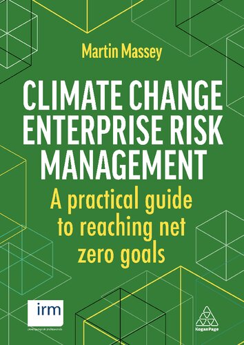 Climate Change Enterprise Risk Management: A Practical Guide to Reaching Net Zero Goals (PDF/EPUB Version)