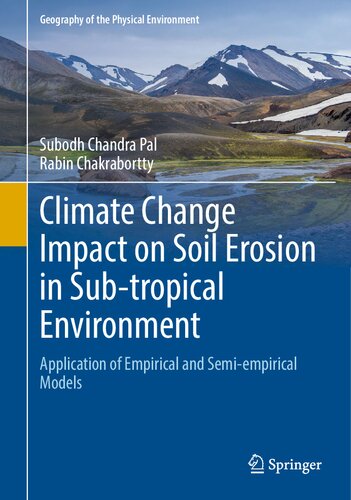 Climate Change Impact on Soil Erosion in Sub-tropical Environment: Application of Empirical and Semi-empirical Models (Geography of the Physical Environment) (PDF/EPUB Version)