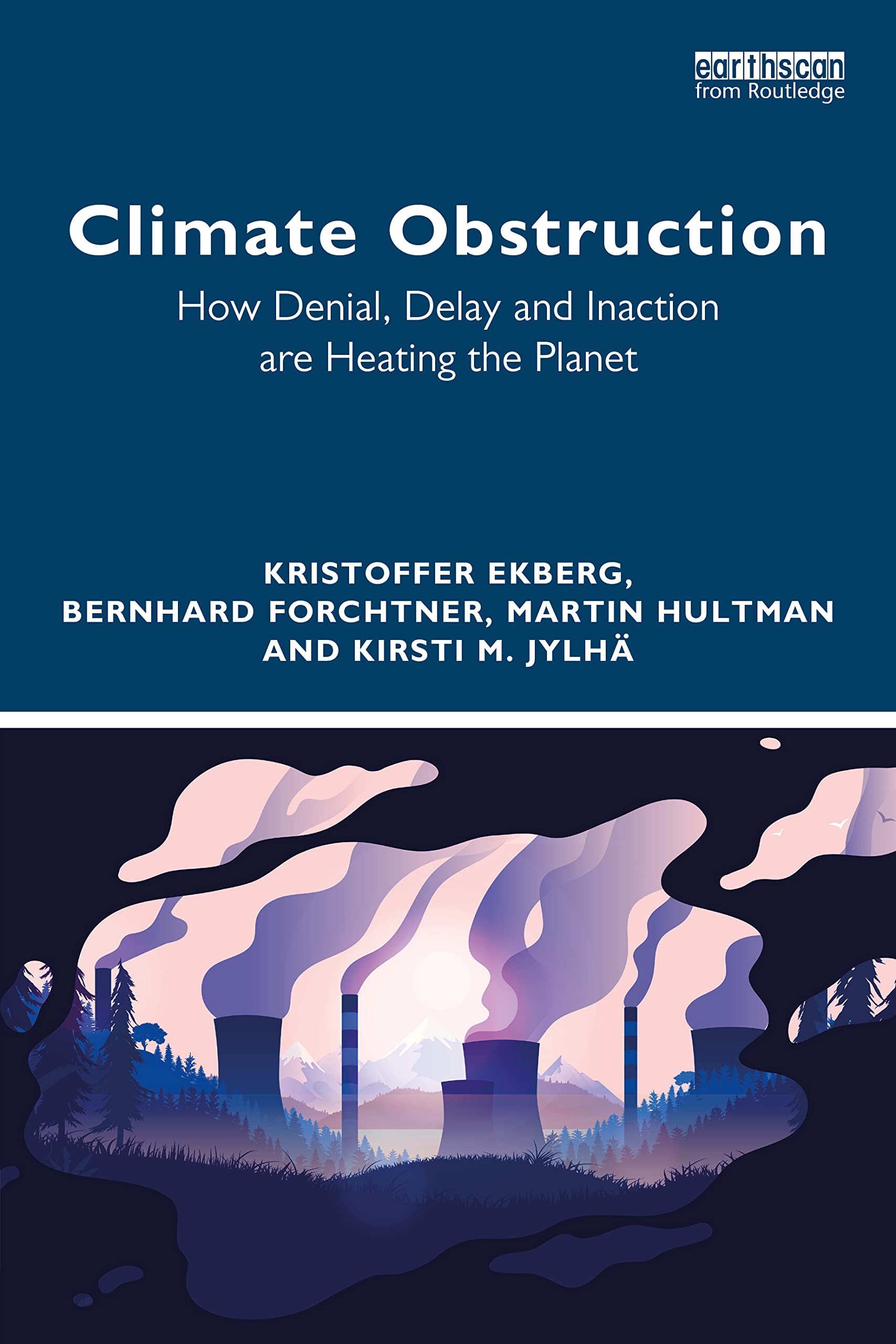 Climate Obstruction: How Denial, Delay and Inaction are Heating the Planet (PDF/EPUB Version)