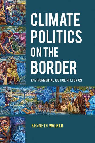 Climate Politics on the Border: Environmental Justice Rhetorics (PDF/EPUB Version)