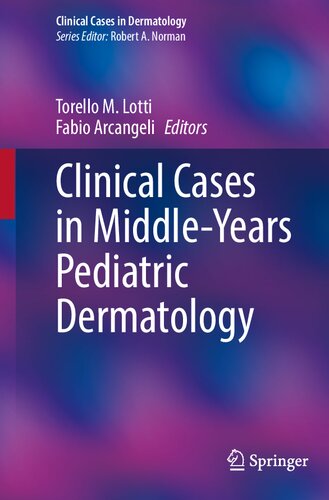 Clinical Cases in Middle-Years Pediatric Dermatology (Clinical Cases in Dermatology) (PDF/EPUB Version)