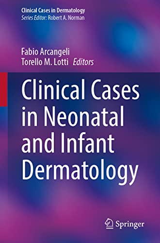 Clinical Cases in Neonatal and Infant Dermatology (Clinical Cases in Dermatology) (PDF/EPUB Version)