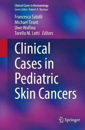 Clinical Cases in Pediatric Skin Cancers (Clinical Cases in Dermatology) (PDF/EPUB Version)