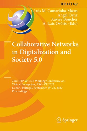 Collaborative Networks in Digitalization and Society 5.0: 23rd IFIP WG 5.5 Working Conference on Virtual Enterprises, PRO-VE 2022, Lisbon, Portugal, ... and Communication Technology, 662) (PDF/EPUB Version)