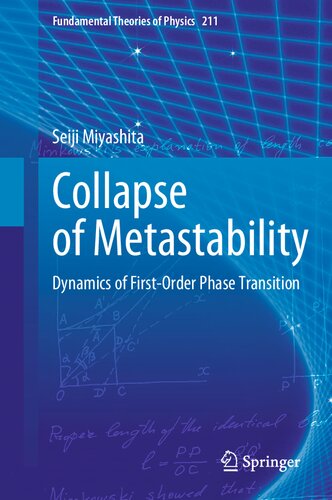 Collapse of Metastability: Dynamics of First-Order Phase Transition (Fundamental Theories of Physics, 211) (PDF/EPUB Version)