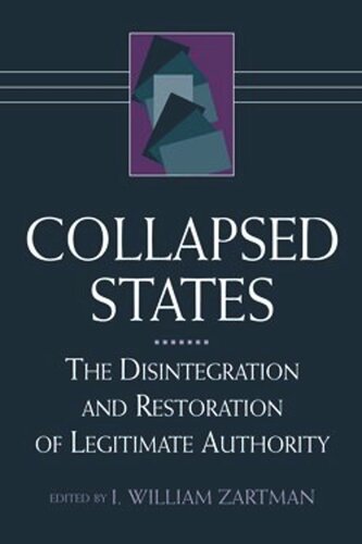 Collapsed States: The Disintegration and Restoration of Legitimate Authority (PDF/EPUB Version)
