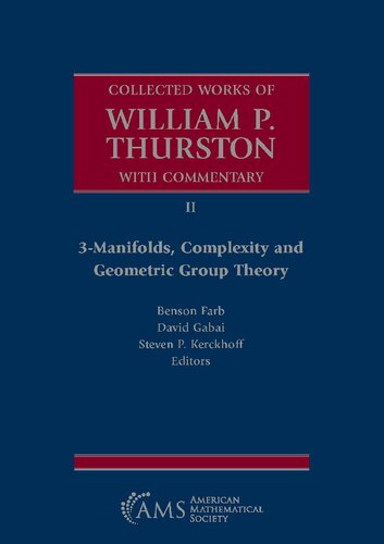 Collected Works of William P. Thurston with Commentary II. 3-Manifolds, Complexity and Geometric Group Theory (PDF/EPUB Version)