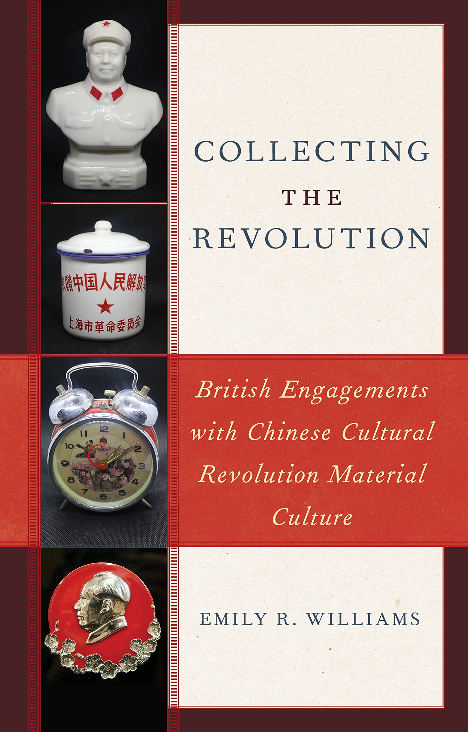 Collecting the Revolution: British Engagements with Chinese Cultural Revolution Material Culture (PDF/EPUB Version)