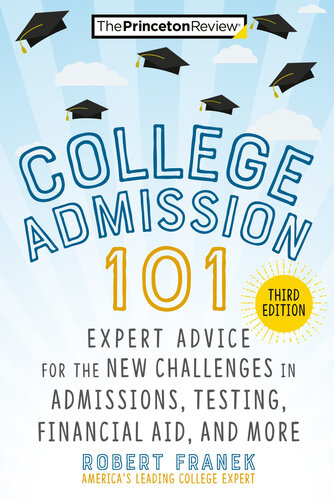College Admission 101 : Expert Advice for the New Challenges in Admissions, Testing, Financial Aid, and More (PDF/EPUB Version)