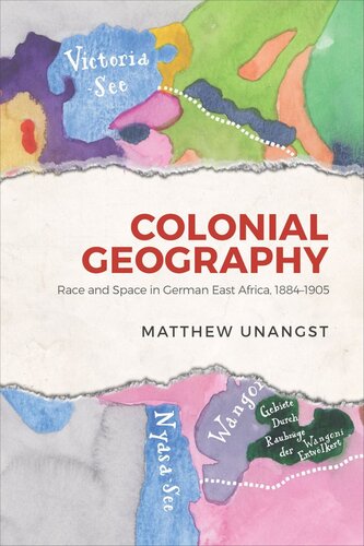 Colonial Geography: Race and Space in German East Africa, 1884–1905 (PDF/EPUB Version)