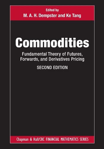 Commodities: Fundamental Theory of Futures, Forwards, and Derivatives Pricing (Chapman and Hall/CRC Financial Mathematics Series) (PDF/EPUB Version)