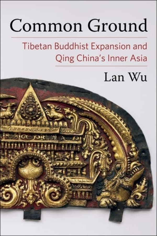 Common Ground: Tibetan Buddhist Expansion and Qing China's Inner Asia (PDF/EPUB Version)