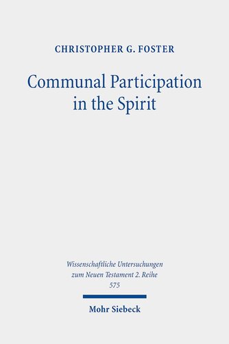 Communal Participation in the Spirit: The Corinthian Correspondence in Light of Early Jewish Mysticism in the Dead Sea Scrolls (Wissenschaftliche Untersuchungen Zum Neuen Testament 2.reihe) (PDF/EPUB Version)